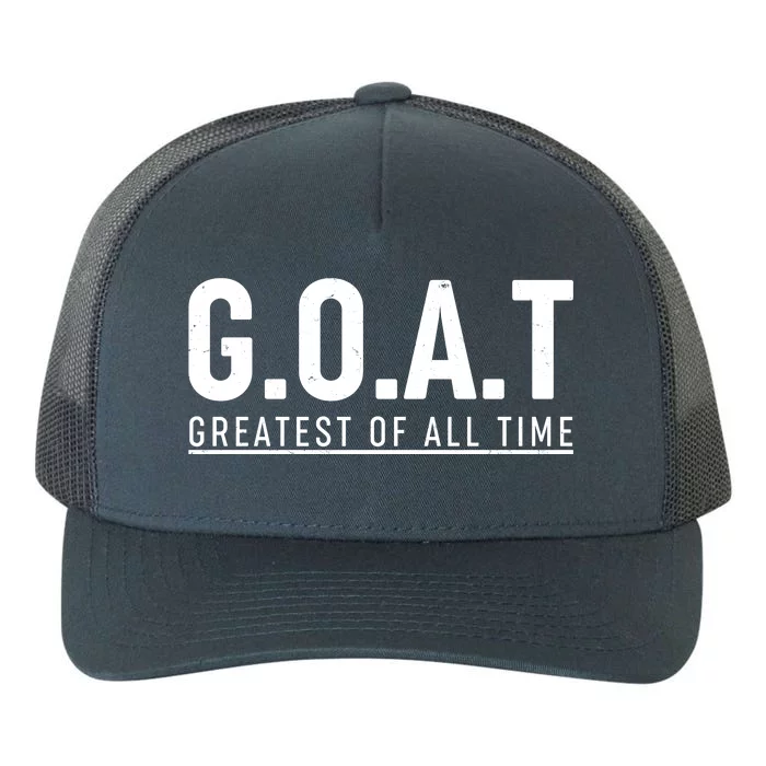 G.O.A.T Greatest Of All Time Yupoong Adult 5-Panel Trucker Hat