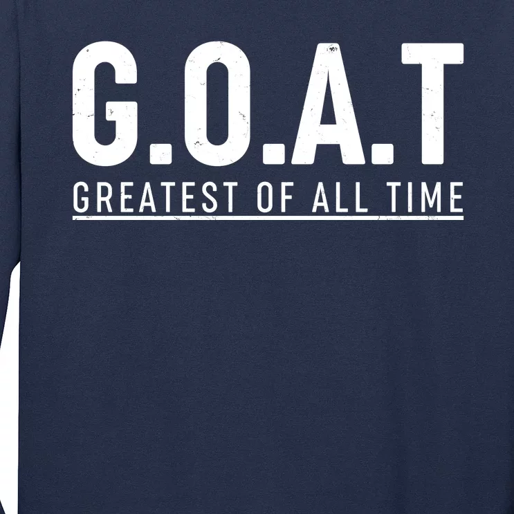 G.O.A.T Greatest Of All Time Long Sleeve Shirt