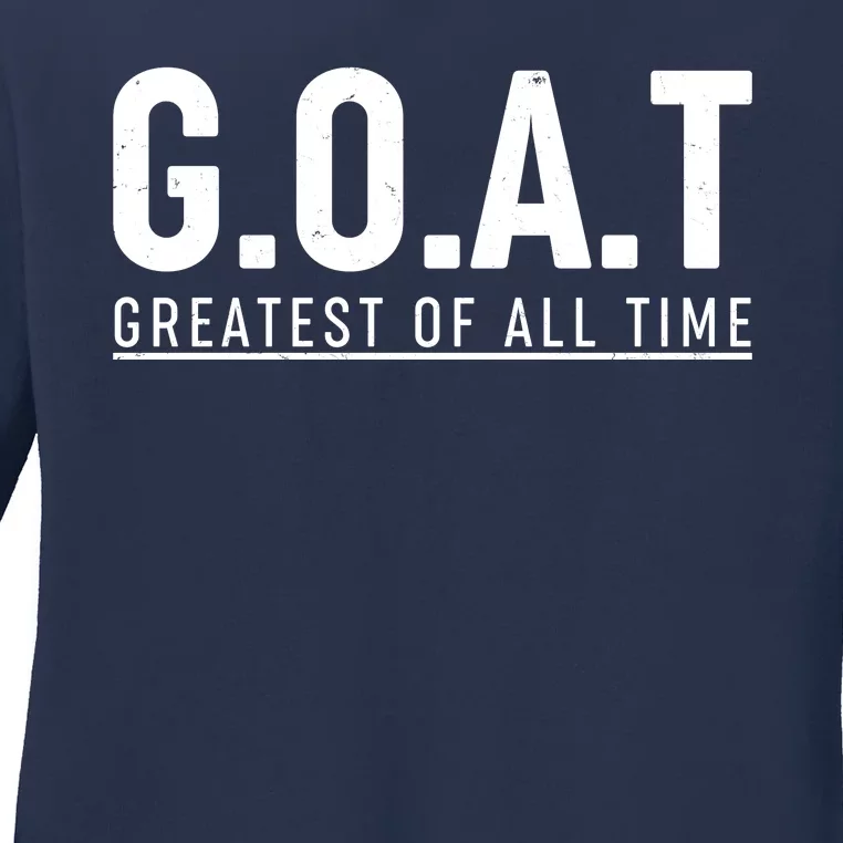 G.O.A.T Greatest Of All Time Ladies Long Sleeve Shirt