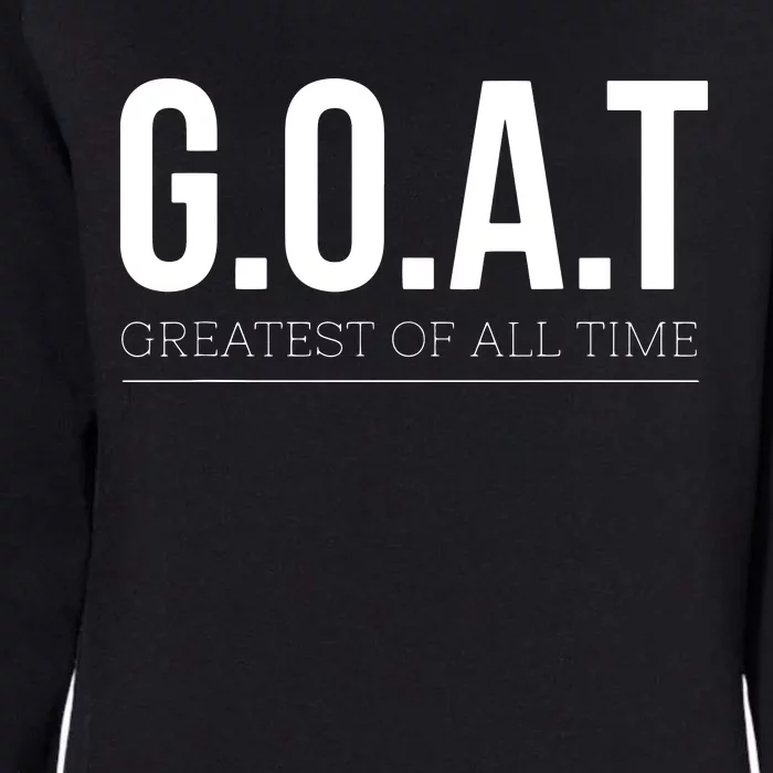 GOAT Greatest Of All Time Womens California Wash Sweatshirt