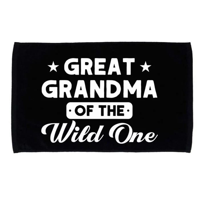 Great Grandma Of The Wild One Great Grandma Wild One Great Gift Microfiber Hand Towel