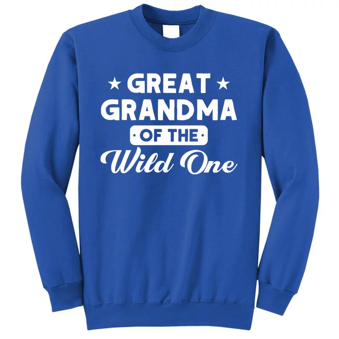 Great Grandma Of The Wild One Great Grandma Wild One Great Gift Sweatshirt