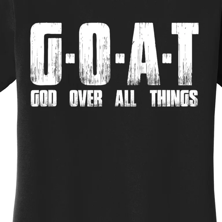 GOAT God Over All Things Women's T-Shirt