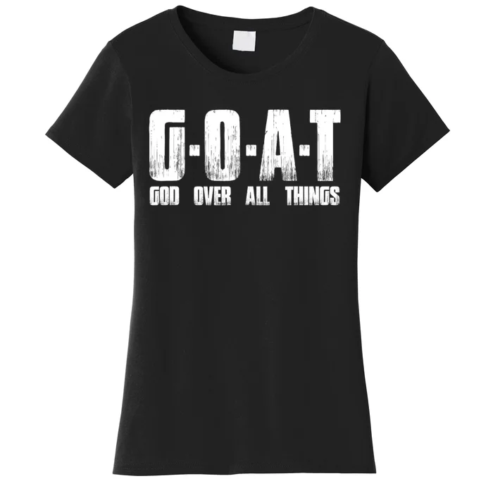 GOAT God Over All Things Women's T-Shirt