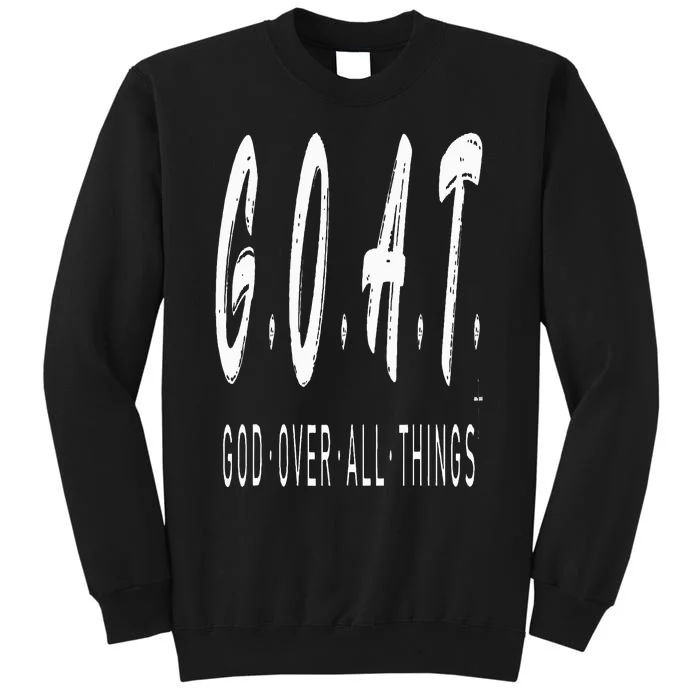 G.O.A.T God Over All Thing Black And White Tall Sweatshirt