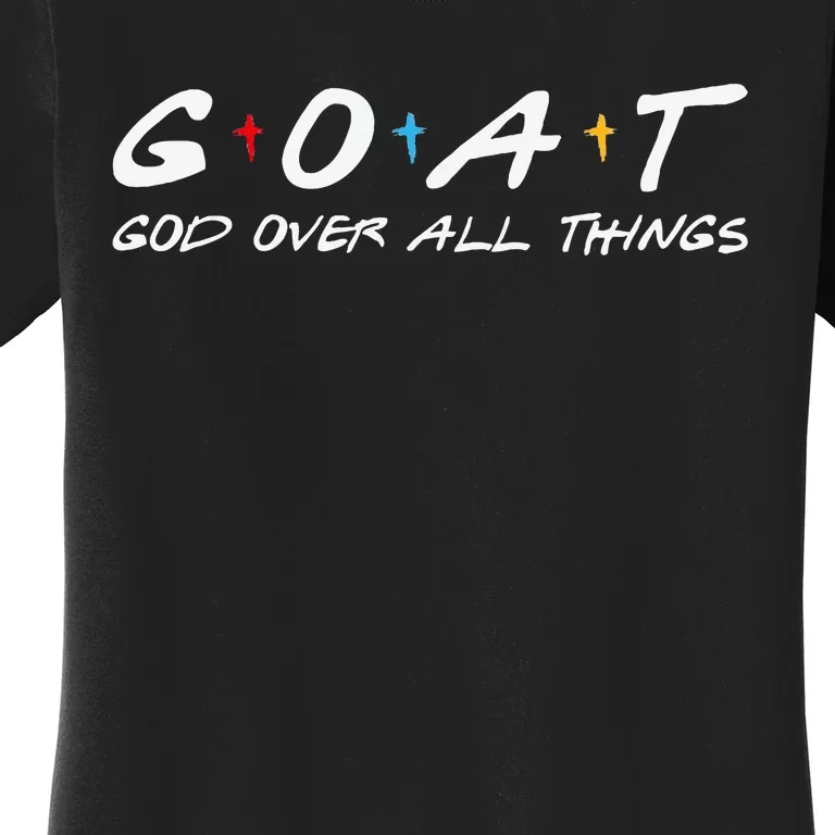 Goat God Over All Things Funny Women's T-Shirt