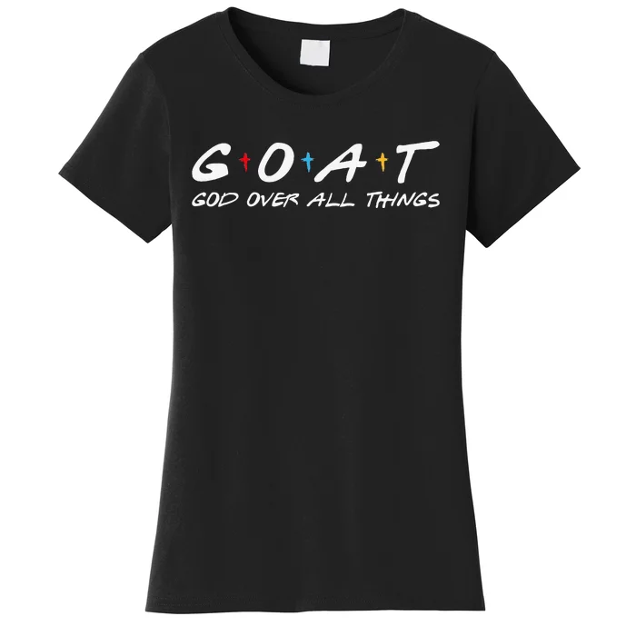 Goat God Over All Things Funny Women's T-Shirt