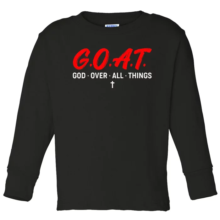 G.O.A.T. God Over All Things Funny Apparel Toddler Long Sleeve Shirt