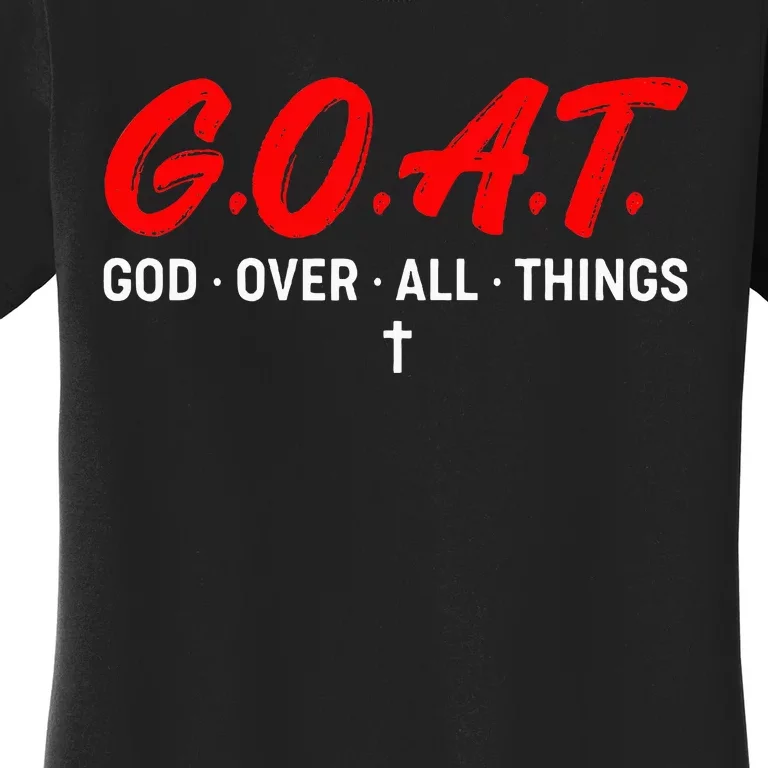 G.O.A.T. God Over All Things Funny Apparel Women's T-Shirt