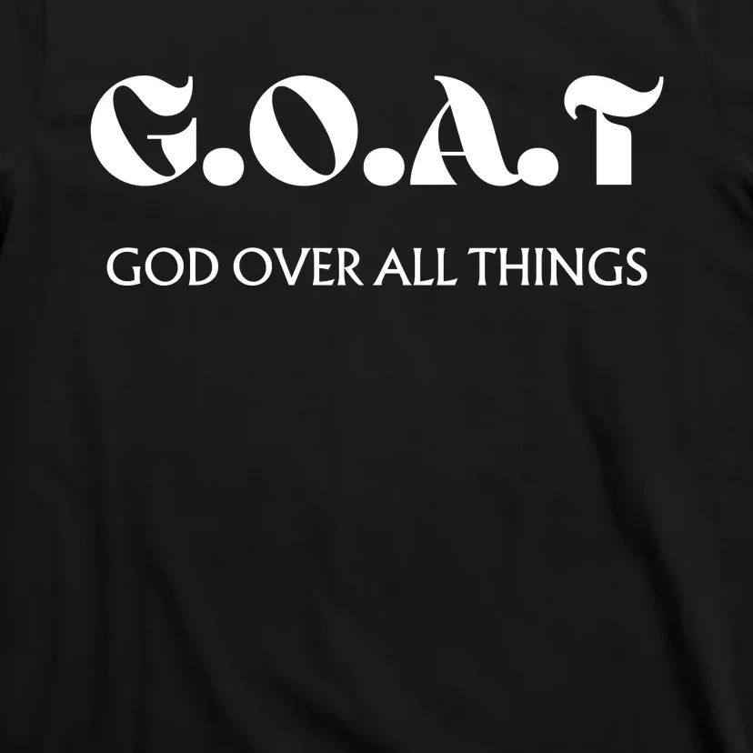 G.O.A.T God Over All Thing Black And White T-Shirt