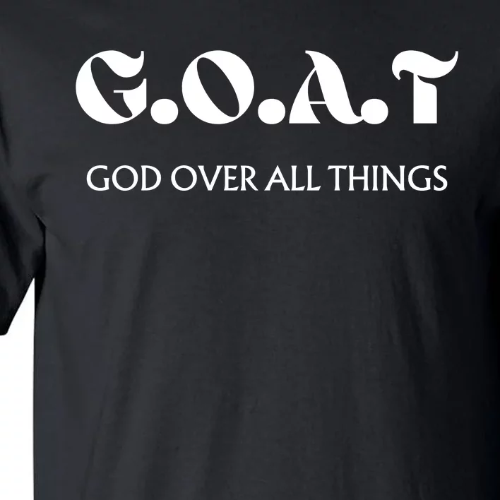 G.O.A.T God Over All Thing Black And White Tall T-Shirt