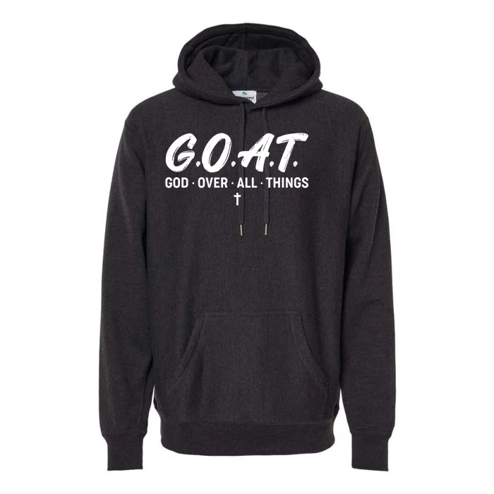 GOAT God Over All Things Premium Hoodie