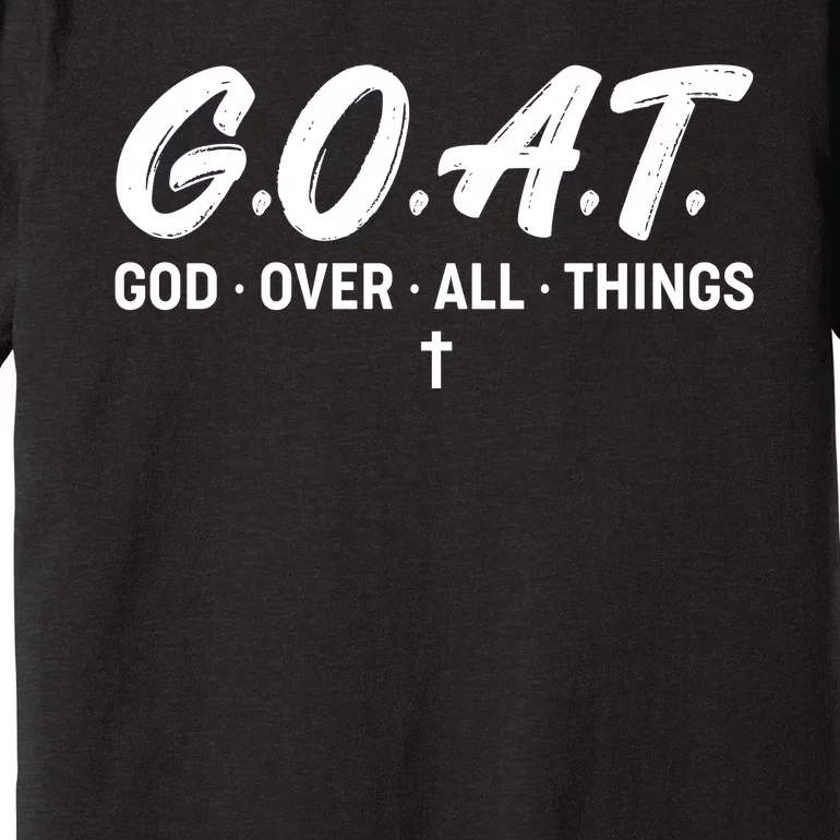 GOAT God Over All Things Premium T-Shirt