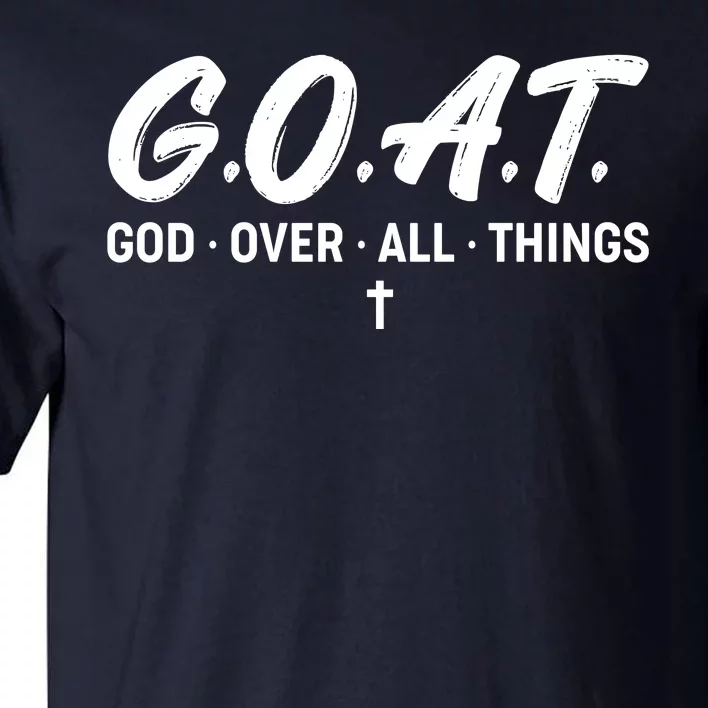 GOAT God Over All Things Tall T-Shirt