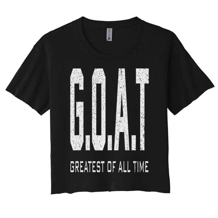 GOAT Greatest of All Time G.O.A.T Women's Crop Top Tee