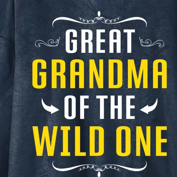 Great Grandma Of The Wild One Great Grandma Of Wild One Cool Gift Hooded Wearable Blanket