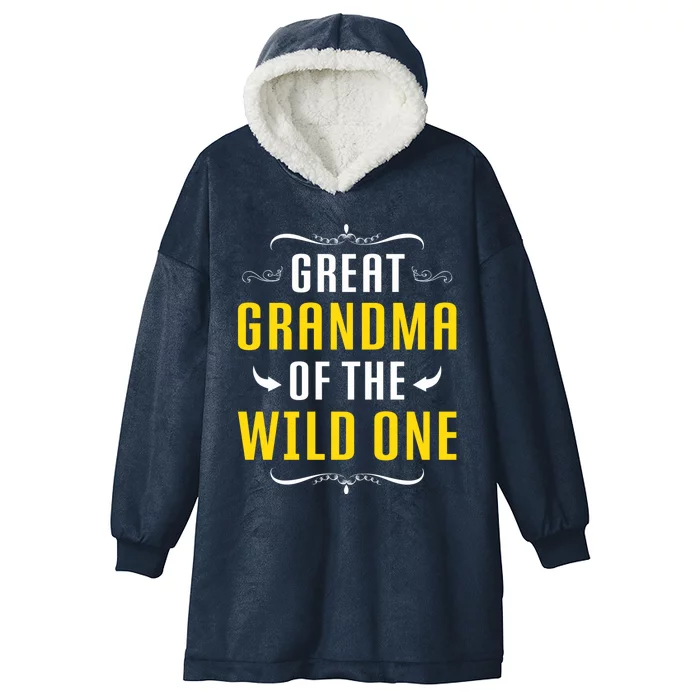 Great Grandma Of The Wild One Great Grandma Of Wild One Cool Gift Hooded Wearable Blanket