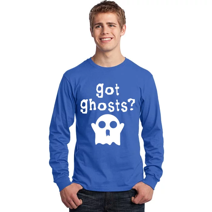 Got Ghosts Paranormal Gift Tall Long Sleeve T-Shirt