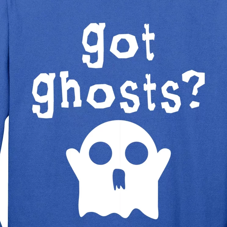 Got Ghosts Paranormal Gift Tall Long Sleeve T-Shirt