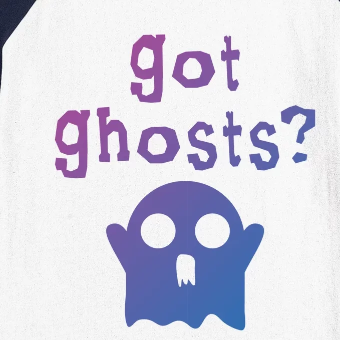 Got Ghosts Paranormal Gift Baseball Sleeve Shirt