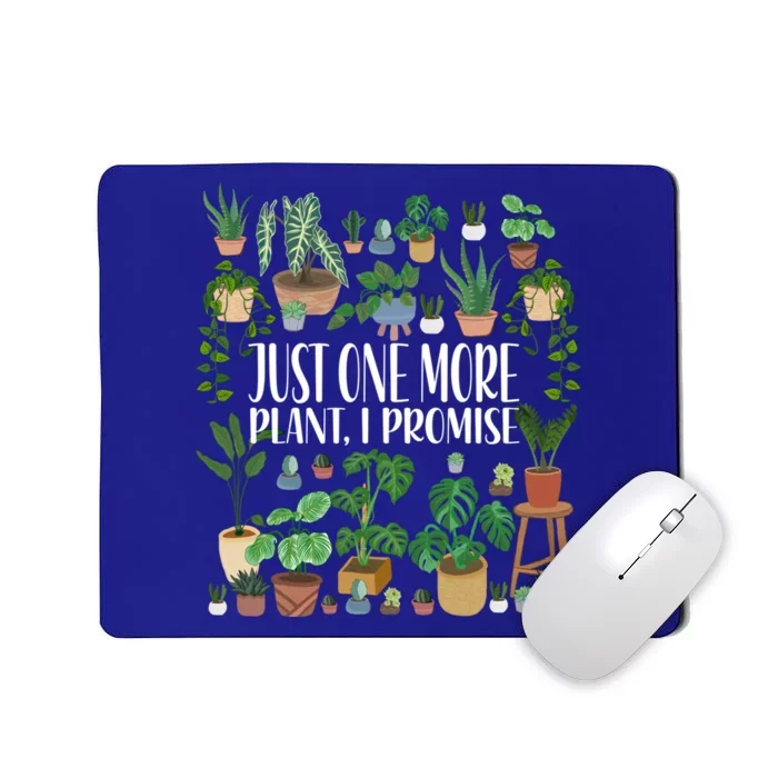 Gardening Gardener Potted Just One More Plant I Promise Gift Mousepad