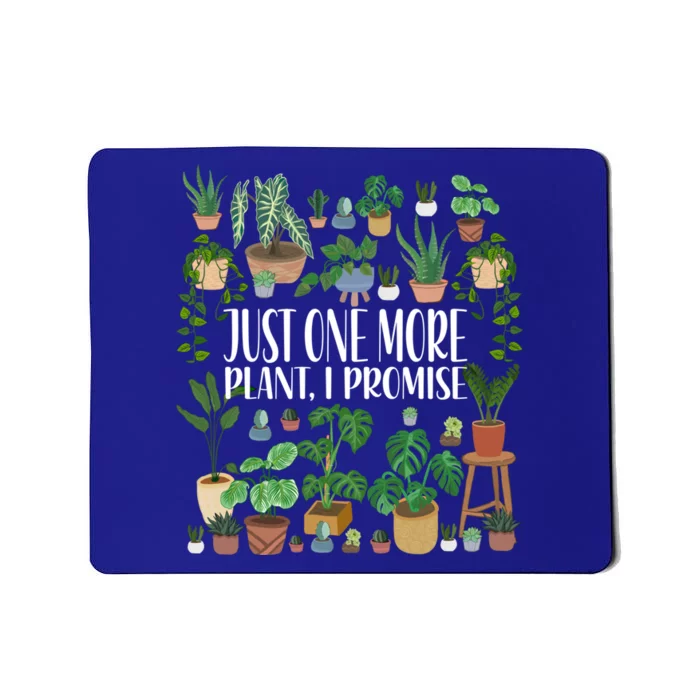 Gardening Gardener Potted Just One More Plant I Promise Gift Mousepad