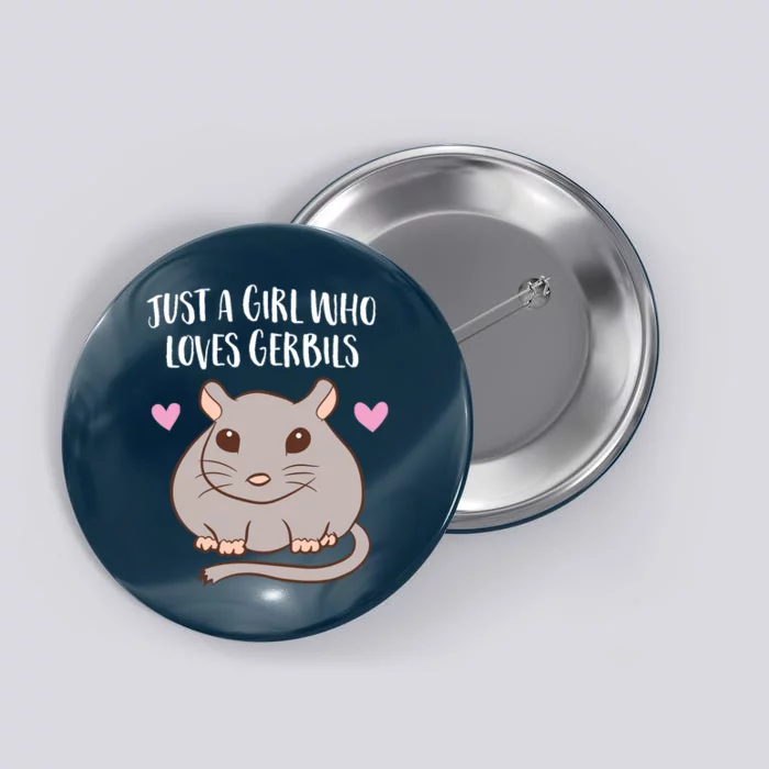 Gerbil Girl Pet Owner Gift Just a Girl Who Loves Gerbils Button