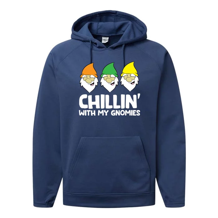 Garden Gnome Present Chillin With My Gnomies Gift Performance Fleece Hoodie