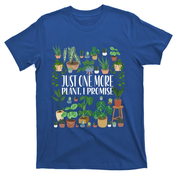 Gardening Gardener Potted Just One More Plant I Promise Meaningful Gift T-Shirt