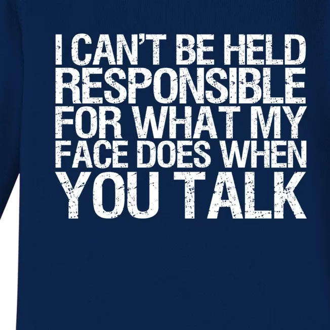 Gag Gift Responsible For What My Face Does When You Talk Cute Gift Baby Long Sleeve Bodysuit