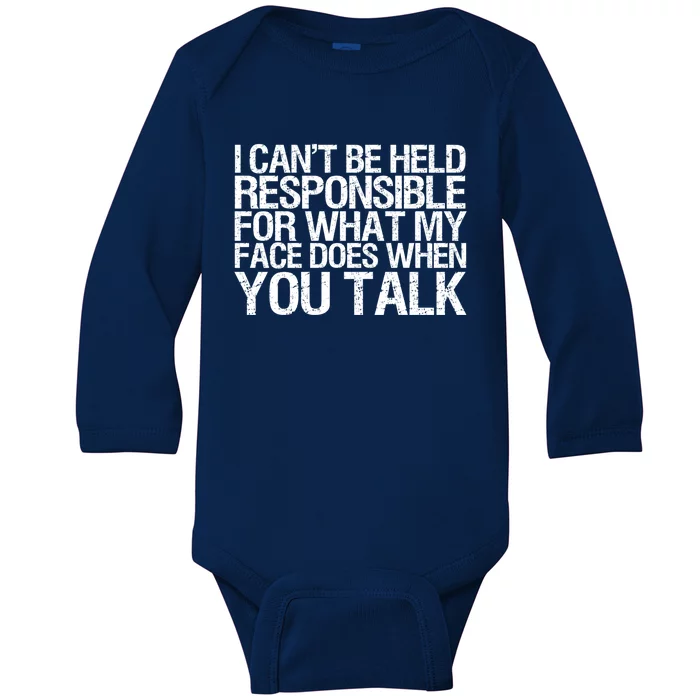 Gag Gift Responsible For What My Face Does When You Talk Cute Gift Baby Long Sleeve Bodysuit