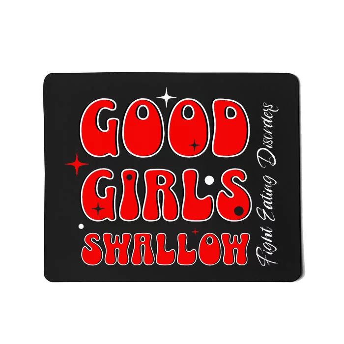 Good Girl Swallow Fight Eating Disorders Recovery Warrior Mousepad