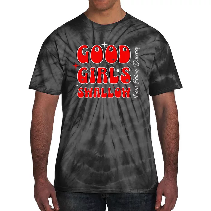 Good Girl Swallow Fight Eating Disorders Recovery Warrior Tie-Dye T-Shirt