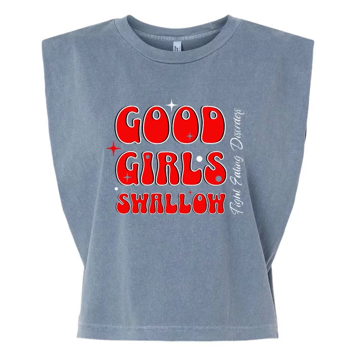 Good Girl Swallow Fight Eating Disorders Recovery Warrior Garment-Dyed Women's Muscle Tee