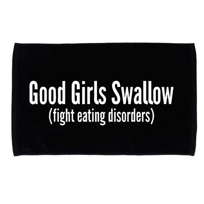 Good Girl Swallow Fight Eating Disorders Microfiber Hand Towel