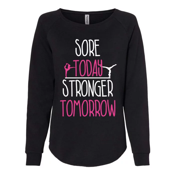 Gymnast Gift Sore Today Stronger Tomorrow Funny Gymnastics Gift Womens California Wash Sweatshirt