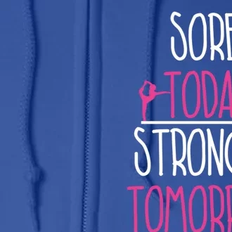 Gymnast Gift Sore Today Stronger Tomorrow Funny Gymnastics Gift Full Zip Hoodie