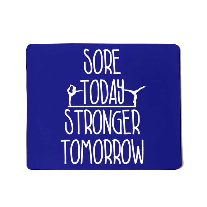 Gymnast Gift Sore Today Stronger Tomorrow Funny Gymnastics Gift Mousepad