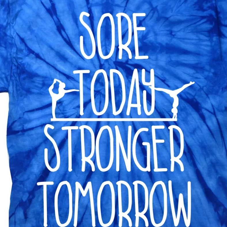 Gymnast Gift Sore Today Stronger Tomorrow Funny Gymnastics Gift Tie-Dye T-Shirt