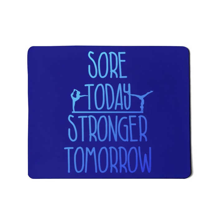 Gymnast Gift Sore Today Stronger Tomorrow Funny Gymnastics Gift Mousepad