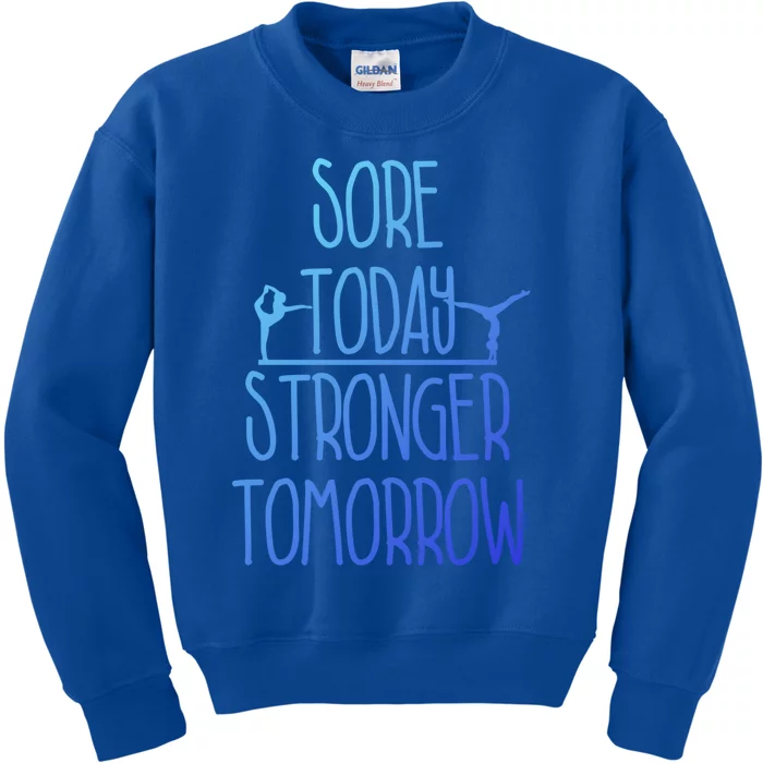 Gymnast Gift Sore Today Stronger Tomorrow Funny Gymnastics Gift Kids Sweatshirt