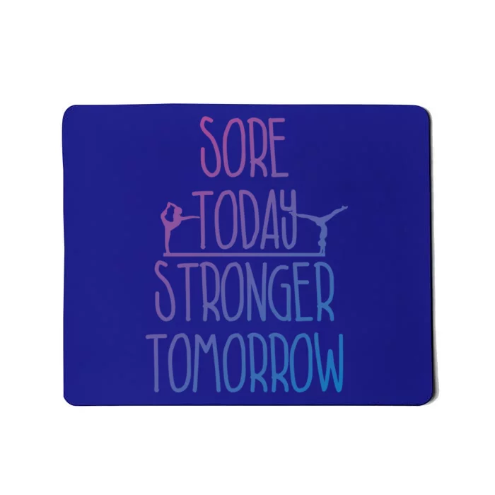 Gymnast Gift Sore Today Stronger Tomorrow Funny Gymnastics Gift Mousepad