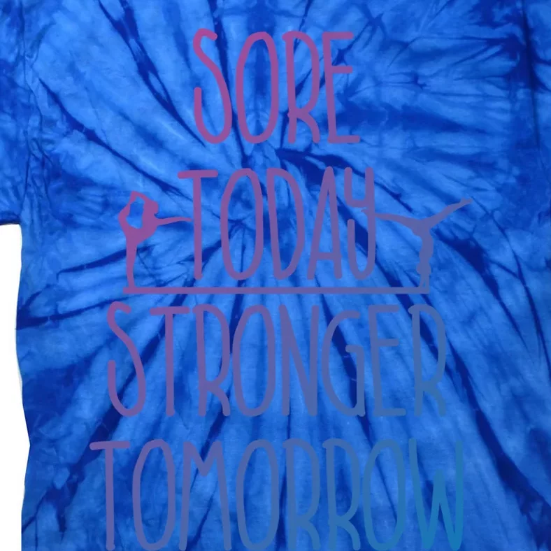 Gymnast Gift Sore Today Stronger Tomorrow Funny Gymnastics Gift Tie-Dye T-Shirt