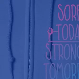 Gymnast Gift Sore Today Stronger Tomorrow Funny Gymnastics Gift Full Zip Hoodie