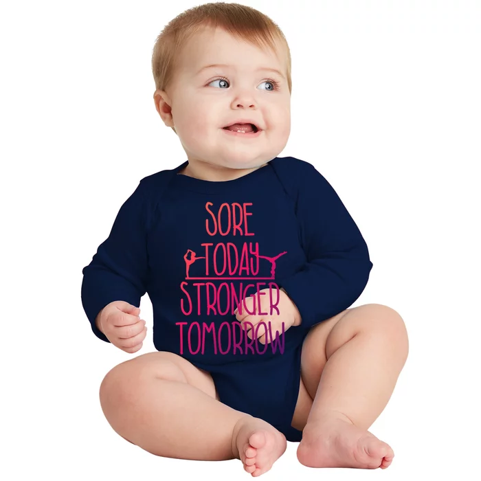 Gymnast Gift Sore Today Stronger Tomorrow Funny Gymnastics Gift Baby Long Sleeve Bodysuit