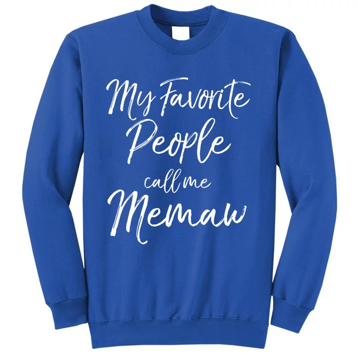 Grandmother Gift 'S My Favorite People Call Me Memaw Gift Sweatshirt