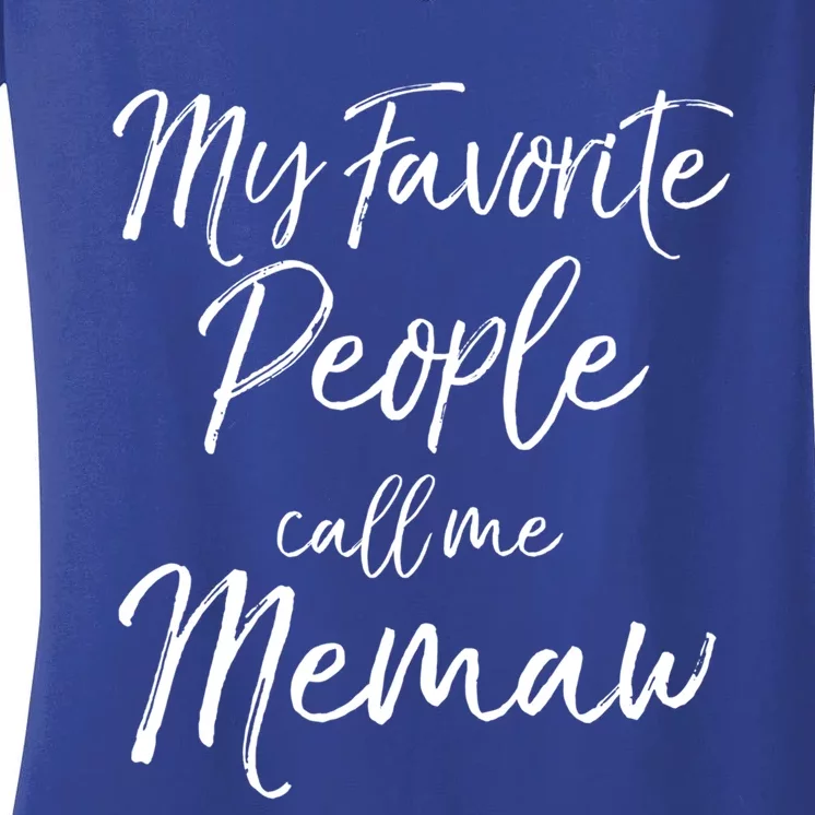 Grandmother Gift 'S My Favorite People Call Me Memaw Gift Women's V-Neck T-Shirt