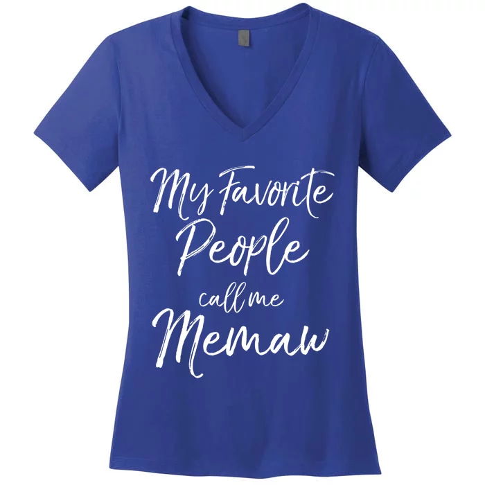 Grandmother Gift 'S My Favorite People Call Me Memaw Gift Women's V-Neck T-Shirt