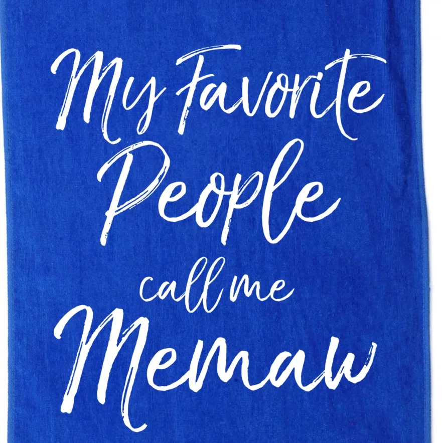 Grandmother Gift 'S My Favorite People Call Me Memaw Gift Platinum Collection Golf Towel