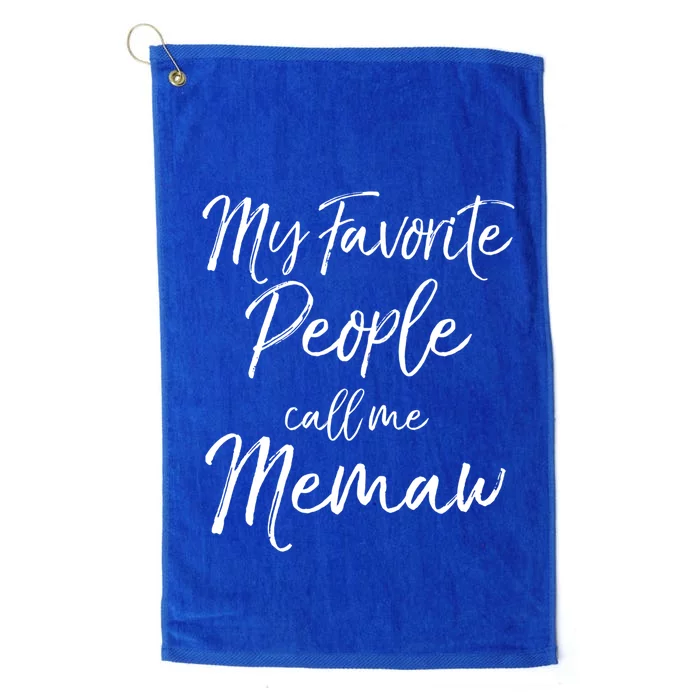 Grandmother Gift 'S My Favorite People Call Me Memaw Gift Platinum Collection Golf Towel